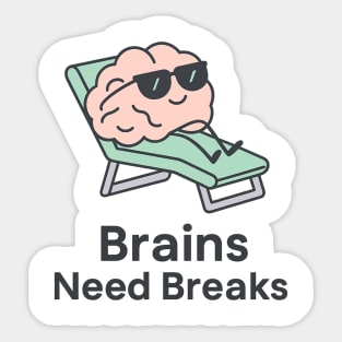 Brains Need Breaks Sticker
